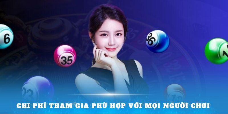 Chi phí tham gia phù hợp với mọi người chơi